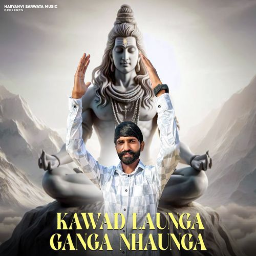 Kawad Launga Ganga Nhaunga Jaswant Sarbata MP3 Download