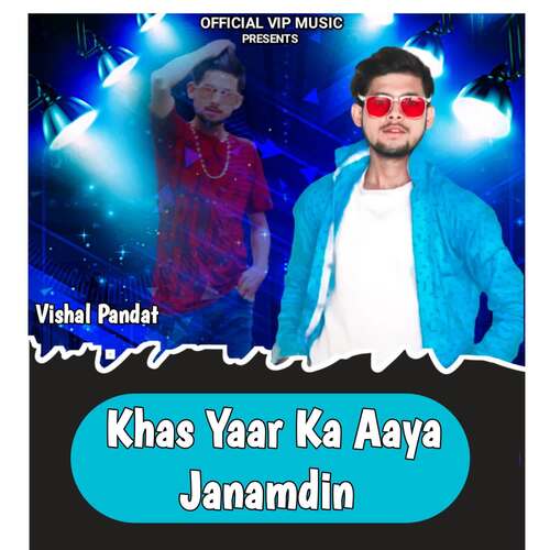 Khas Yaar Ka Aaya Janamdin Vishal Pandat MP3 Download