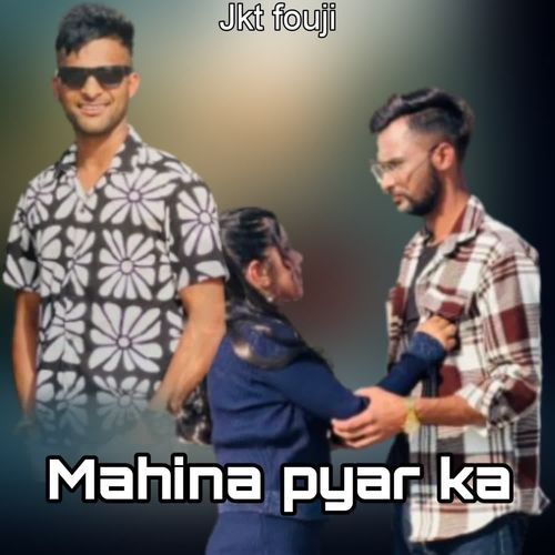 Mahina Pyar Ka JKT Fouji MP3 Download