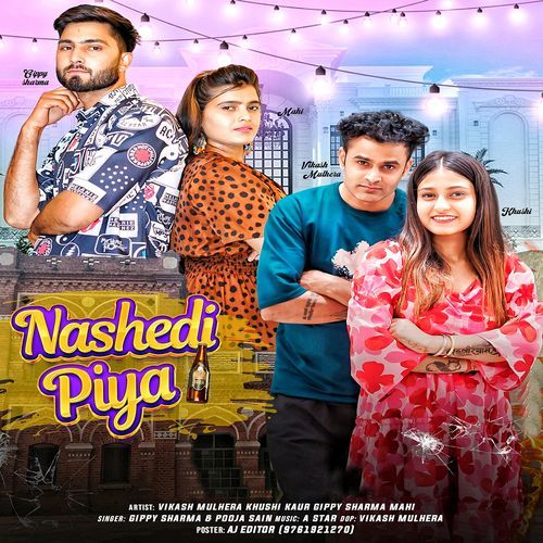 Nashedi Piya (Feat.Vikash Mulhera,Khushi Kaur,Mahi) Gippy Sharma MP3 Download