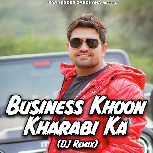Business Khoon Kharabi Ka (DJ Remix) Gyanender Sardhana MP3 Download
