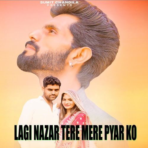 Lagi Nazar Tere Mere Pyar Ko Sumit Chandila MP3 Download