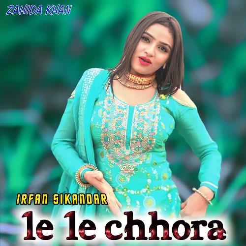 Le Le Chhora Irfan Sikandar MP3 Download