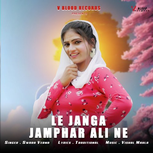 le Janga Jamphar Ali Ne Swara Verma MP3 Download