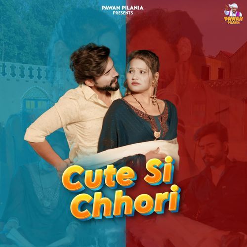 Cute Si Chhori Pawan Pilania MP3 Download