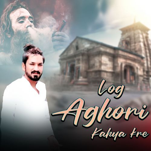 Log Aghori Kahya Kre Music Navii MP3 Download