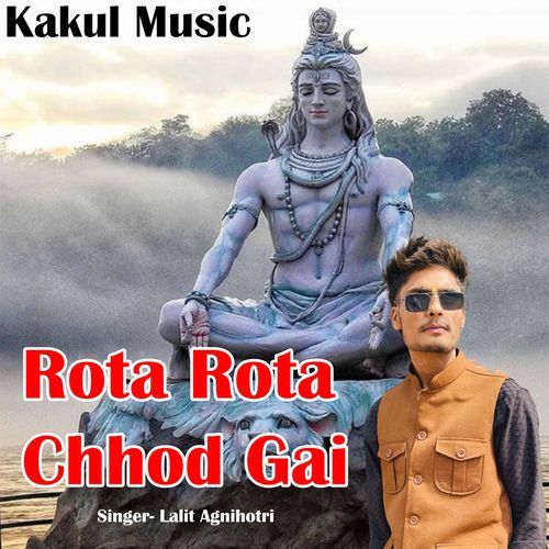 Rota Rota Chhod Gai Lalit Agnihotri MP3 Download