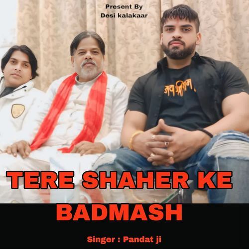 Tere shahar Ke Badmaash Pandat Ji MP3 Download