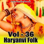 Haryanvi Folk Vol 36 Album Download