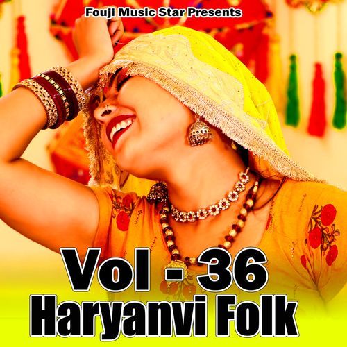 Haryanvi Folk Vol 36