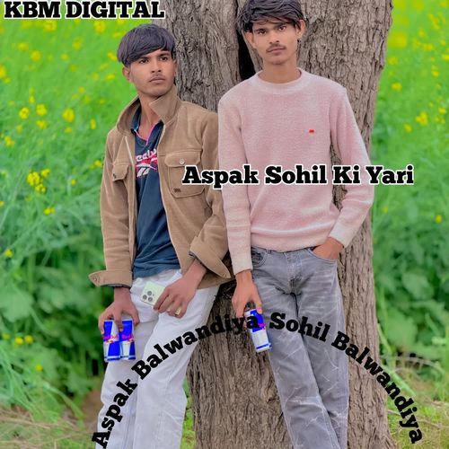 Aspak Sohil Ki Yari ASPAK BALWANDIYA MP3 Download