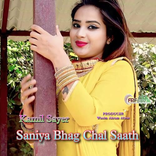 Saniya Bhag Chal Saath Kamil Sayer MP3 Download