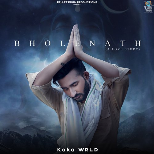 Bholenath (A Love Story) Kaka WRLD MP3 Download
