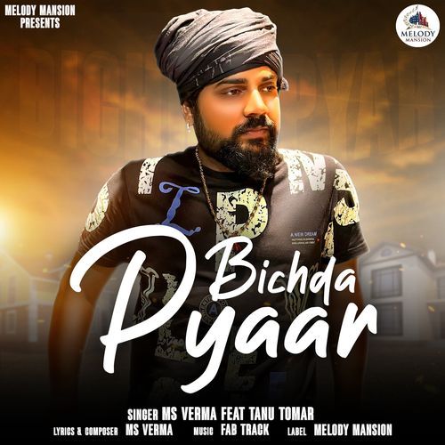 Bichda Pyaar Ms Verma MP3 Download