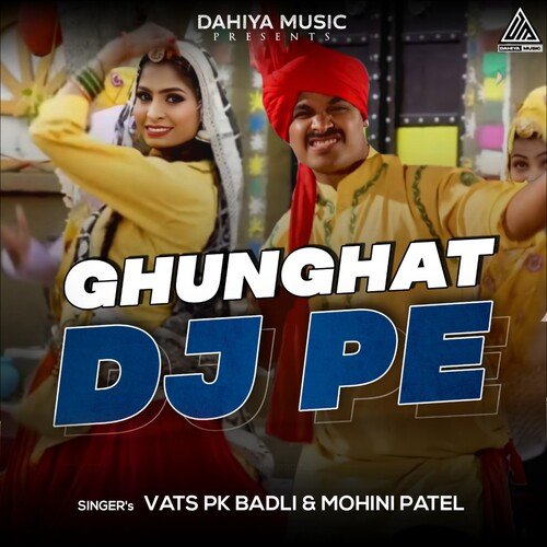 Ghunghat DJ Pe Mohini Patel MP3 Download
