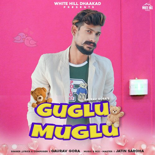 Guglu Muglu Gaurav Gora MP3 Download
