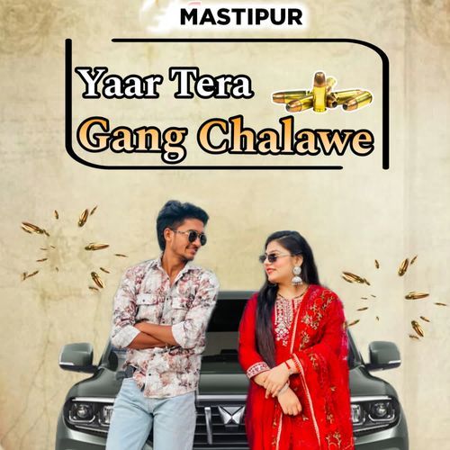 Yaar Tera Gang Chalave MASTIPUR MP3 Download