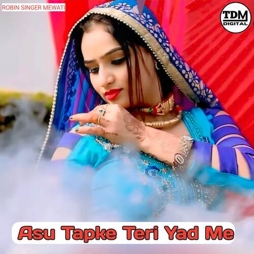 Asu Tapke Teri Yad Me Robin Singer Mewati MP3 Download
