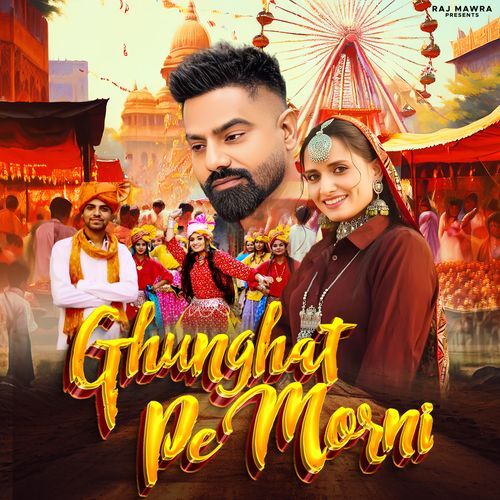 Ghunghat Pe Morni Raj Mawar MP3 Download