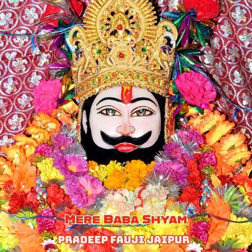 Mere Baba Shyam Pradeep Fauji Jaipur MP3 Download