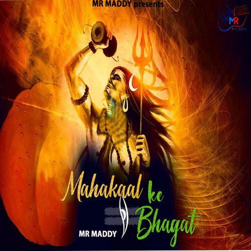 Mahakaal ke Bhagat Mr. Maddy MP3 Download