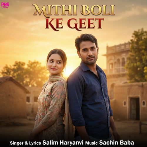 Mithi Boli Ke Geet Salim Haryanvi MP3 Download