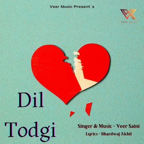Dil Todgi Veer Saini MP3 Download