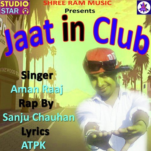 Jaat In Club Aman Raaj MP3 Download