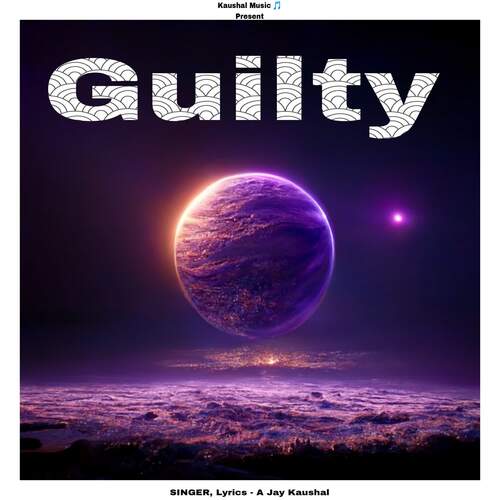 Guilty A Jay Kaushal MP3 Download