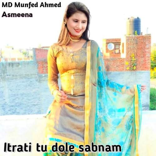 Itrati tu dole sabnam Asmeena MP3 Download