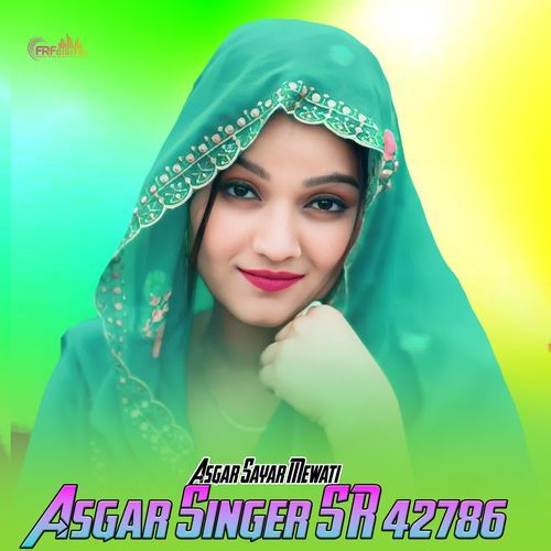 Asgar Singer SR 42786 Asgar Sayar Mewati MP3 Download