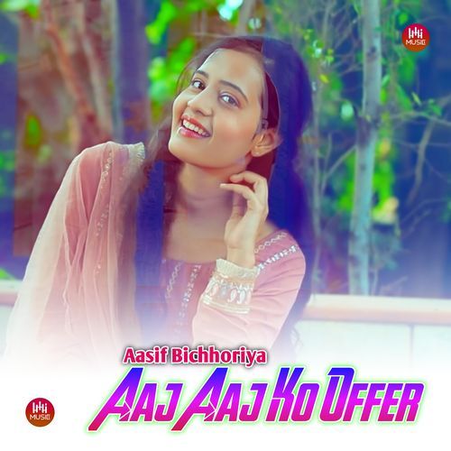 Aaj Aaj Ko Offer Aasif Bichhoriya MP3 Download