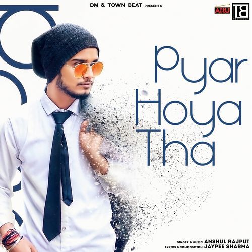 Pyar Hoya Tha Anshul Rajput MP3 Download