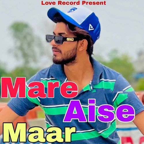 Mare Aise Maar Abhishek Churiyala MP3 Download