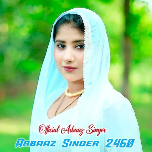 Arbaaz Singer 2460 Official Arbaaz Singer MP3 Download