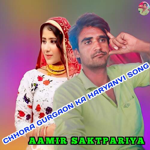 CHHORA GURGAON KA HARYANVI SONG Aamir Saktpariya MP3 Download
