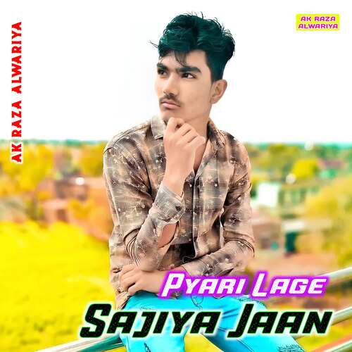 Pyari Lage Sajiya Jaan AK RAZA ALWARIYA MP3 Download