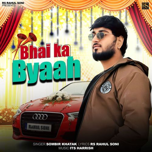 Bhai Ka Byaah (Feat. Rs Rahul Soni) Sombir Khatak MP3 Download