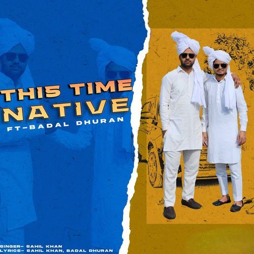 This Time Native Sahil Khan MP3 Download