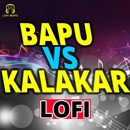 Bapu Vs Kalakar LoFi Ashish Solanki MP3 Download
