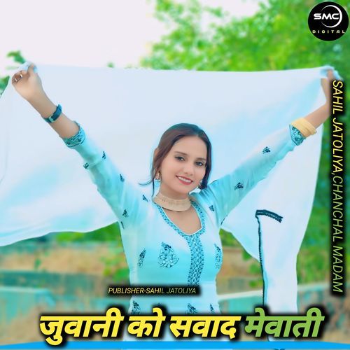 JUWANI KO SAWAD MEWATI Chanchal Madam MP3 Download