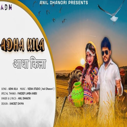 Aadha Kila Anil Dhanori MP3 Download
