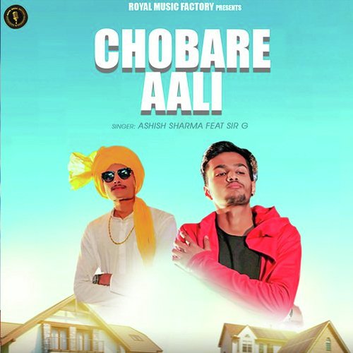 Chobare Aali Ashish Sharma MP3 Download
