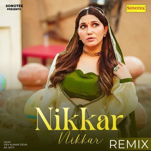 Nikkar Nikkar Remix Annu Kadyan (AK Jatti) MP3 Download