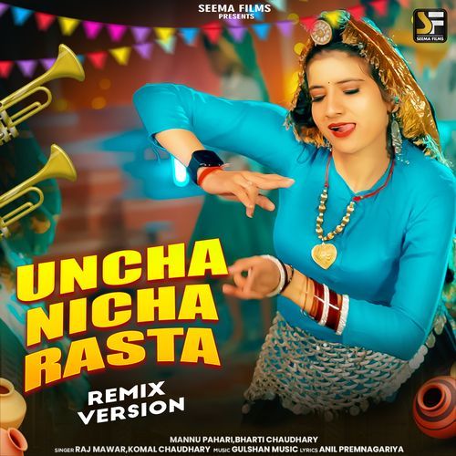 Uncha Nicha Rasta (Remix) Mannu Pahari MP3 Download