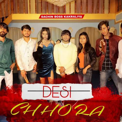 Desi chhora Sachin boss kakraliya MP3 Download