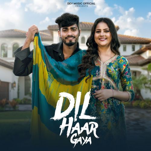 Dil Haar Gaya Nonu Rana MP3 Download
