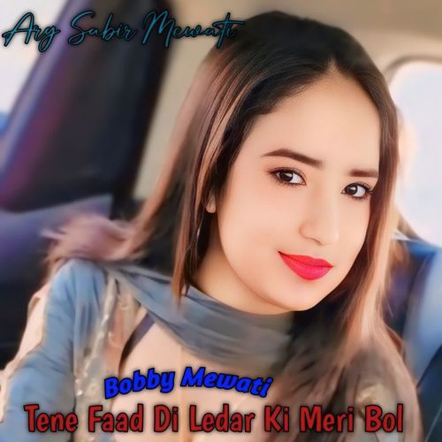 Tene Faad Di Ledar Ki Meri Bol Bobby Mewati MP3 Download