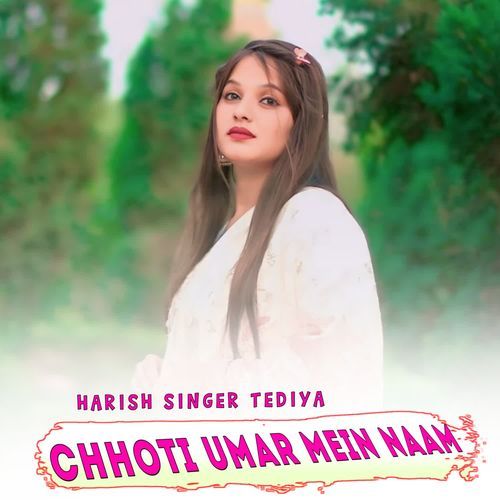 CHHOTI UMAR MEIN NAAM Harish Singer Tediya MP3 Download