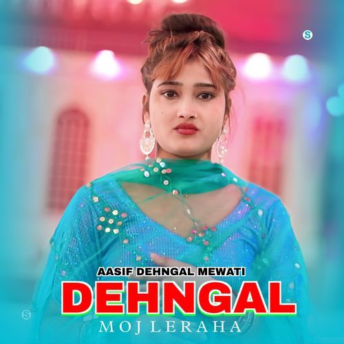 Dehngal Moj Lera Ha Aasif Dehngal Mewati MP3 Download